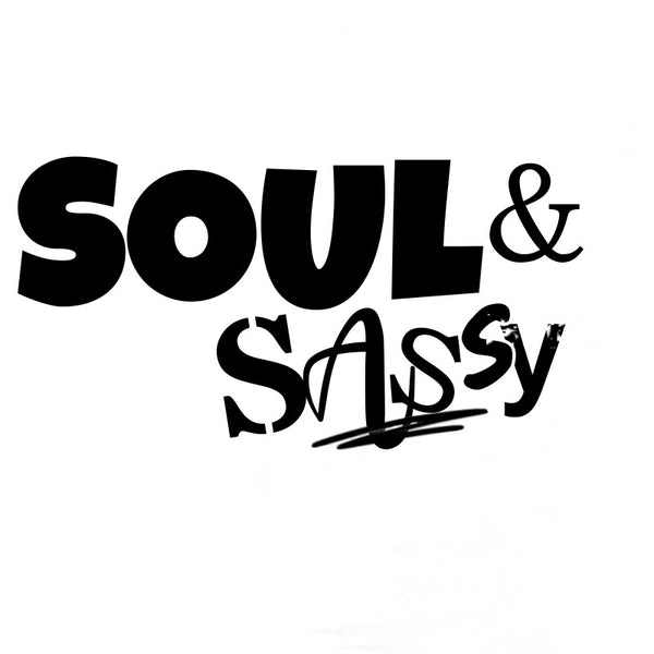 Soul and Sassy